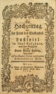 Cover of: Der Hochzeittag, oder, Der Feind des Ehestandes: ein Lustspiel in fünf Aufzügen