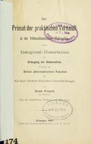 Cover of: Der Primat der praktischen Vernunft in der frühnachkantischen Philosophie by Ernst Franck