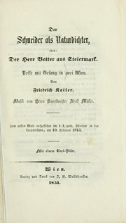 Cover of: Der Schneider als Naturdichter: oder, Der Herr Vetter aus Steiermark; Posse mit Gesang in zwei Akten.  Musik von Adolf Müller