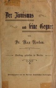 Cover of: Der Zionismus und seine Gegner by Nordau, Max Simon