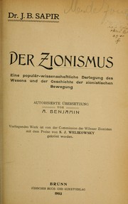 Cover of: Der Zionismus: eine populär-wissenschaftliche Darlegung des Wesens und der Geschichte der zionistischen Bewegung