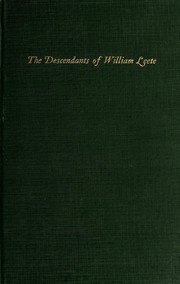 Cover of: The descendants of William Leete: one of the founders of Guilford, Conn., president of the Federation of colonies, and Governor of New Haven and Connecticut colonies