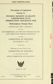 Cover of: Description of legislation relating to Pension Benefit Guaranty Corporation plan termination insurance for multiemployer pension plans: scheduled for a hearing by the Subcommittee on Private Pension Plans and Employee Fringe Benefits of the Committee on Finance on March 18, 1980