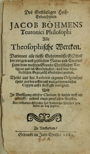 Cover of: Des gottseeligen hocherleuchteten Jacob Böhmens teutonici Philosophi Alle theosophische Wercken by Jacob Boehme