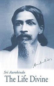 Cover of: The Life Divine - U.S. edition by Aurobindo Ghose