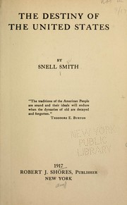 The destiny of the United States by Snell Smith