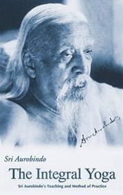 Cover of: The integral yoga by Aurobindo Ghose