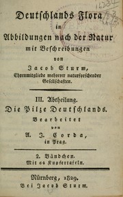Cover of: Deutschlands Flora in Abbildungen nach der Natur: mit Beschreibungen.  3. Abth.  Die Pilze Deutschlands