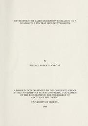 Cover of: Development of laser desorption ionization on a quadrupole ion trap mass spectrometer by Rafael Roberto Vargas, Rafael Roberto Vargas