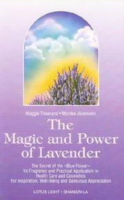 The magic and power of lavender by Maggie Tisserand, M. Tisserand, M. Junemann