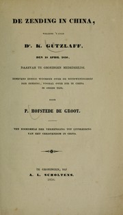 De zending in China, volgens 't geen K. Gützlaff, den 18 April 1850, daarvan te Groningen mededeelde by Petrus Hofstede de Groot