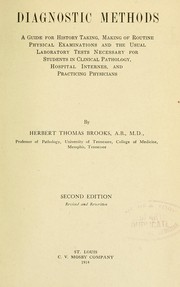 Cover of: Diagnostic methods: a guide for history taking, making of routine physical examinations and the usual laboratory tests necessary for students in clinical pathology, hospital internes, and practicing physicians