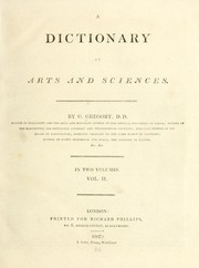 Cover of: A Dictionary of arts and sciences by Gregory, George, 1754-1808.