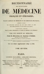 Cover of: Dictionnaire des dictionnaires de médecine français et étrangers, ou, Traité complet de médecine et de chirurgie pratiques by François Fabre