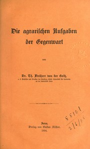 Cover of: Die agrarischen Aufgaben der Gegenwart by Theodor von der Goltz