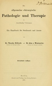 Cover of: Die allgemeine chirurgische Pathologie und Therapie: in einundfünfzig Vorlesungen : Ein Handbuch für Studirende und Aerzte