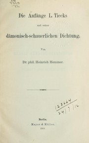 Cover of: Die Anfänge L. Tiecks und seiner dämonisch-schauerlichen Dichtung