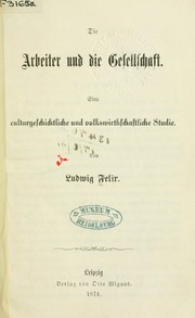 Die Arbeiter und die Gesellschaft by Ludwig Felix