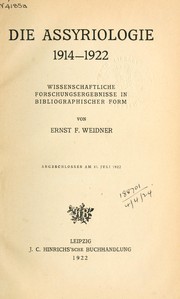 Cover of: Die Assyriologie, 1914-1922: wissenschaftliche Forschungsergebnisse in bibliographischer Form.