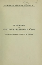 Cover of: Die Darstellung der Anbetung der Heiligen Drei Könige in der toskanischen Malerei. von Giotto bis Lionardo