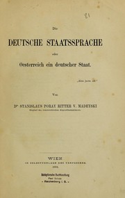 Cover of: Die Deutsche Staatssprache, oder, Oesterreich ein deutscher Staat by Stanisław Madeyski