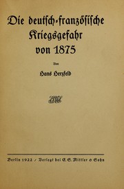 Cover of: Die deutsch-franzo̲sische Kriegsgefahr von 1875