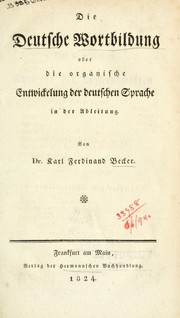 Cover of: Die deutsche Wortbildung by Karl Ferdinand Becker