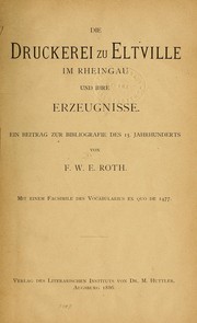 Die Druckerei zu Eltville im Rheingau und ihre Erzeugnisse by Friedrich Wilhelm Emil Roth