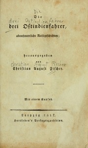 Cover of: Die drei Ostindienfahrer: abentheuerliche Reisegeschichten