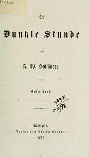 Cover of: Die dunkle Stunde by F. W. Hackländer