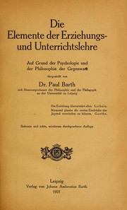 Cover of: Die elemente der erziehungs- und unterrichtslehre auf grund der psychologie und der philosophie der gegenwart dargestellt
