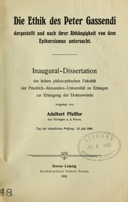 Cover of: Die Ethik des Peter Gassendi: dargestellt und nach ihrer Abhängigkeit von dem Epikureismus untersucht