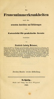 Cover of: Die Frauenzimmerkrankheiten nach den neuesten Ansichten und Erfahrungen zum Unterricht für praktische Aerzte by Friedrich Ludwig Meissner