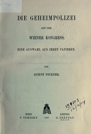 Cover of: Die Geheimpolizei auf dem Wiener Kongress: eine Auswahl aus ihren Papieren