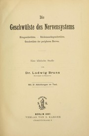 Cover of: Die Geschwülste des Nervensystems by L. Bruns
