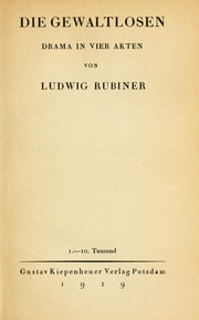 Cover of: Die Gewaltlosen by Ludwig Rubiner, Ludwig Rubiner