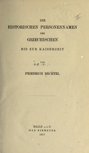 Cover of: Die historischen Personennamen des Griechischen bis zur Kaiserzeit by Friedrich Bechtel