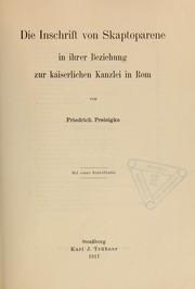 Cover of: Die Inschrift von Skaptoparene in ihrer Beziehung zur kaiserlichen Kanzlei in Rom by Friedrich Preisigke