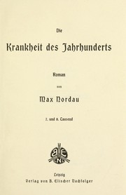 Cover of: Die Krankheit des Jahrhunderts by Nordau, Max Simon