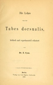 Cover of: Die Lehre von der Tabes dorsualis: kritisch und experimentell erläutert