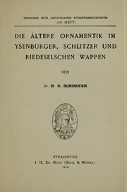 Die ältere ornamentik im Ysenburger, Schlitzer und Riedeselschen wappen by H. G. Schoener