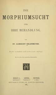 Die Morphiumsucht und ihre Behandlung by Friedrich Albrecht Erlenmeyer