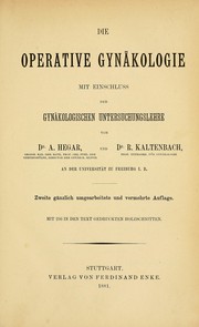 Cover of: Die operative Gynäkologie: mit Einschluss der gynäkologischen Untersuchungslehre