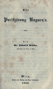 Cover of: Die Pacifizirung Ungarn's by Eduard Kafka, Eduard Kafka