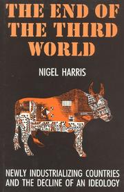 Cover of: The end of the Third World: newly industrializing countries and the decline of an ideology