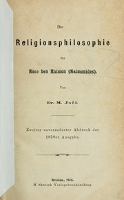 Cover of: Die Religionsphilosophie des Mose, ben Maimon, Maimonides Z. unveränderter Abdruck der 1859er Ausg