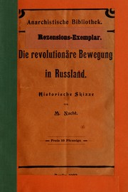 Cover of: Die revolutionäre Bewegung in Russland by M. Nacht