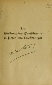 Cover of: Die stellung des Deutschtums in Posen und Westpreussen.