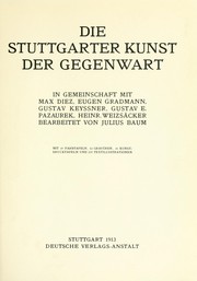 Cover of: Die Stuttgarter Kunst der Gegenwart, in Gemeinschaft mit Max Diez [et al.] bearb. von Julius Baum by Baum Julius