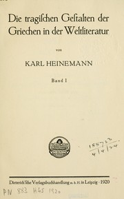Cover of: Die tragischen Gestalten der Griechen in der Weltliteratur by Heinemann, Karl